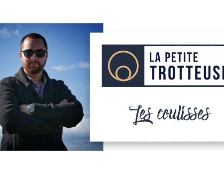 Les coulisses de La Petite Trotteuse