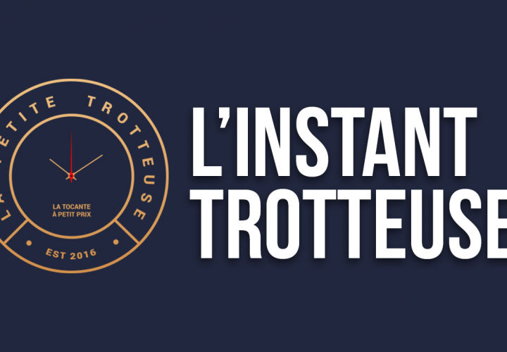 Chronique : l’Instant Trotteuse, édition 1