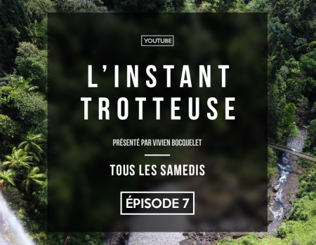 L’instant Trotteuse, épisode 7 !
