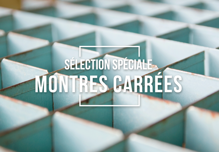 Sélection spéciale montres carrées