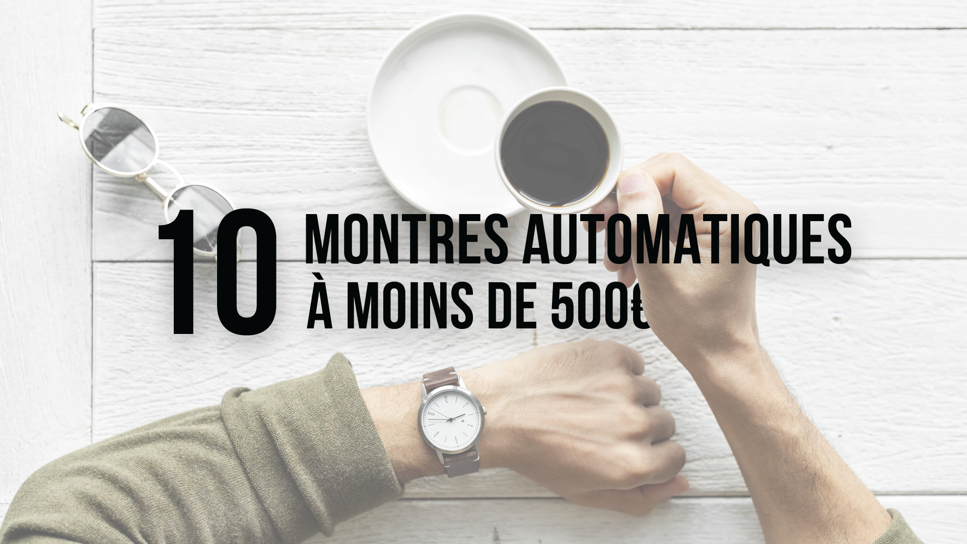 10 montres automatiques pas cher, moins de 500€. Automobile 10 montres automatiques pas cher, moins de 500€. Automobile